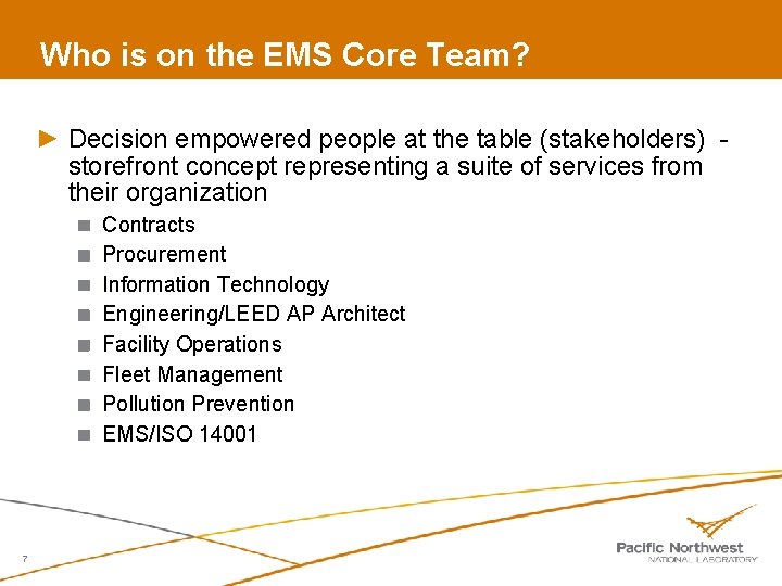 Who is on the EMS Core Team? Decision empowered people at the table (stakeholders)