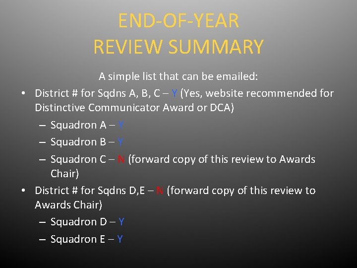 END-OF-YEAR REVIEW SUMMARY A simple list that can be emailed: • District # for