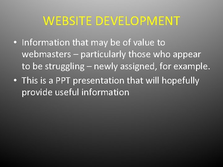 WEBSITE DEVELOPMENT • Information that may be of value to webmasters – particularly those