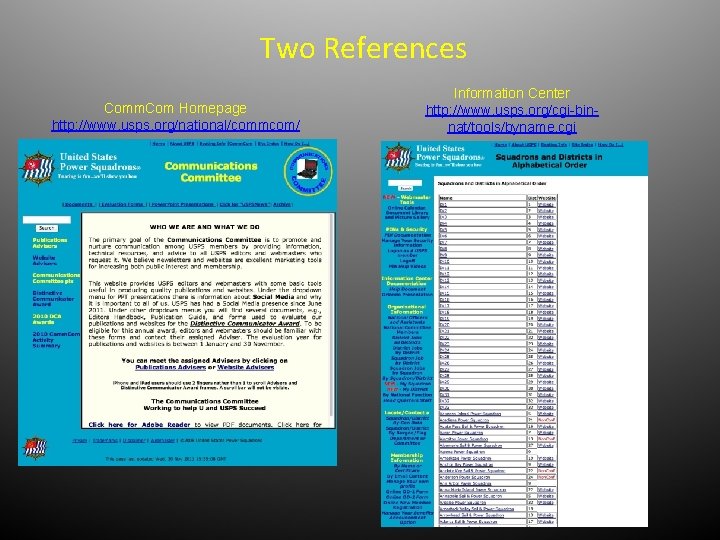 Two References Comm. Com Homepage http: //www. usps. org/national/commcom/ Information Center http: //www. usps.