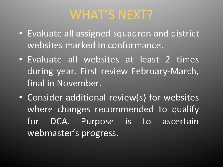 WHAT’S NEXT? • Evaluate all assigned squadron and district websites marked in conformance. •