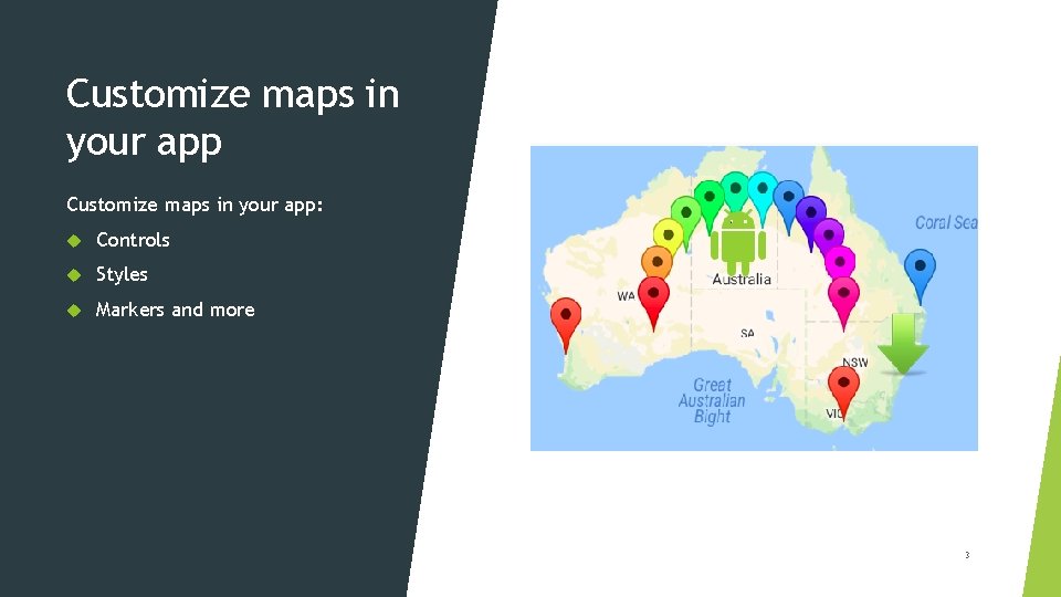 Customize maps in your app: Controls Styles Markers and more 3 