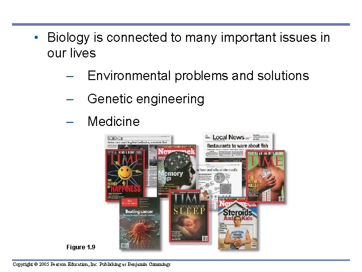  • Biology is connected to many impor tant issues in our lives –