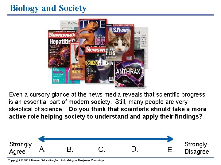 Biology and Society Even a cursory glance at the news media reveals that scientific
