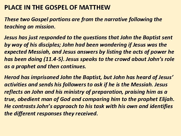 PLACE IN THE GOSPEL OF MATTHEW These two Gospel portions are from the narrative