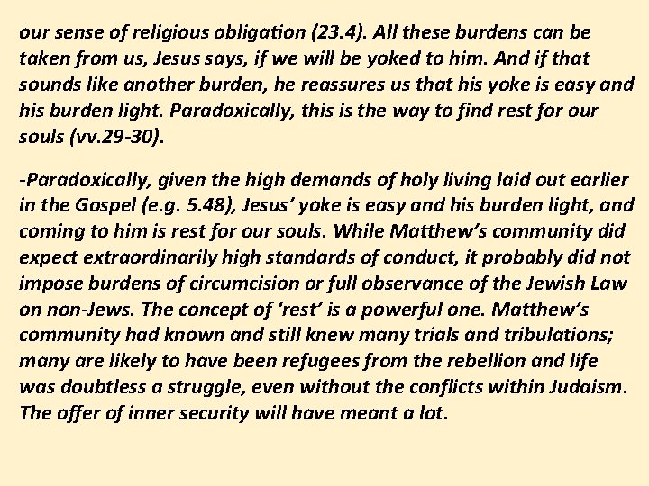 our sense of religious obligation (23. 4). All these burdens can be taken from