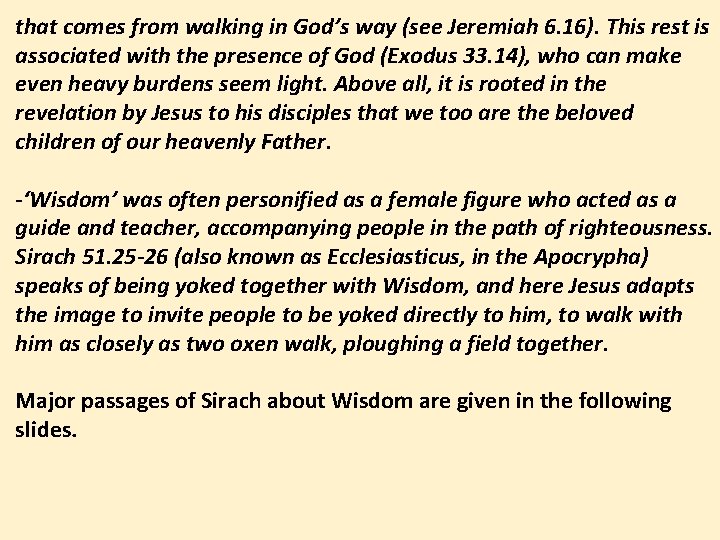 that comes from walking in God’s way (see Jeremiah 6. 16). This rest is