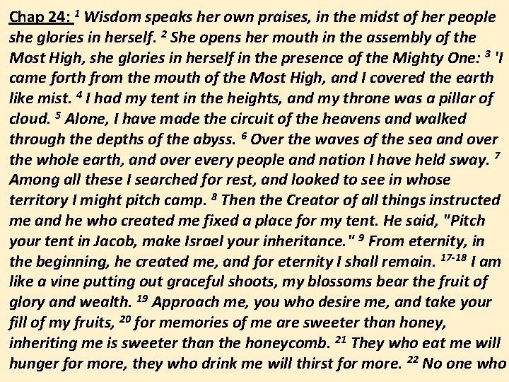 Chap 24: 1 Wisdom speaks her own praises, in the midst of her people