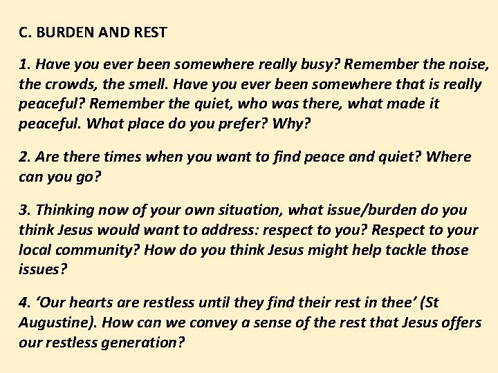 C. BURDEN AND REST 1. Have you ever been somewhere really busy? Remember the