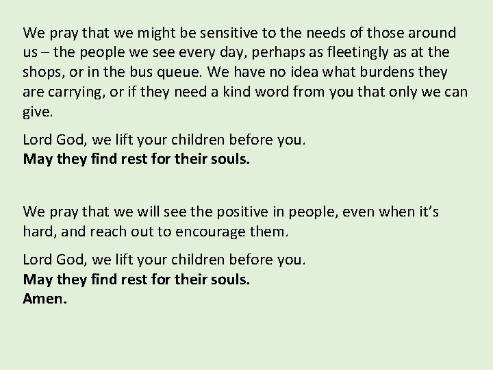 We pray that we might be sensitive to the needs of those around us