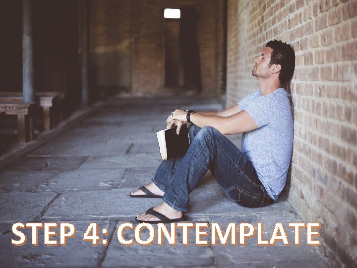 STEP 4: CONTEMPLATE 