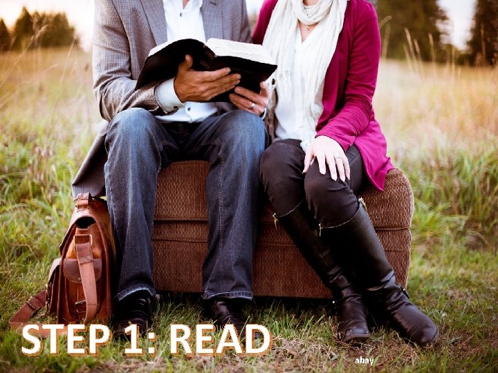 STEP 1: READ abay 