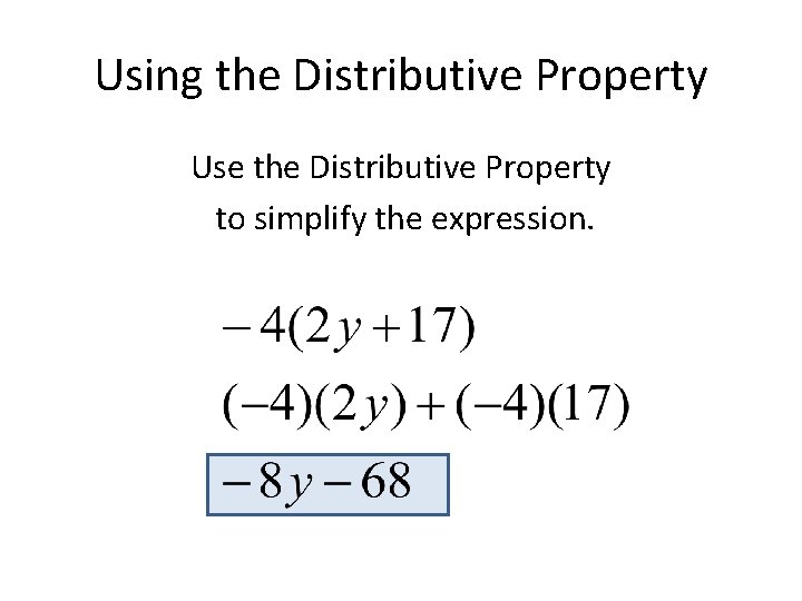 Using the Distributive Property Use the Distributive Property to simplify the expression. 