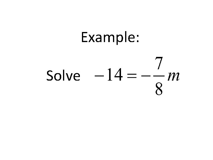 Example: Solve 