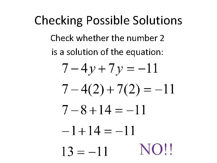 Checking Possible Solutions Check whether the number 2 is a solution of the equation: