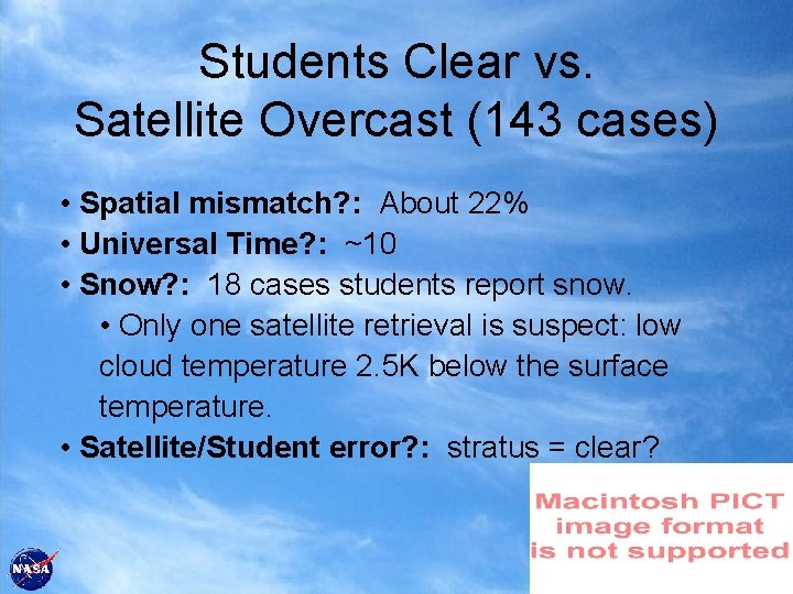 Students Clear vs. Satellite Overcast (143 cases) • Spatial mismatch? : About 22% •