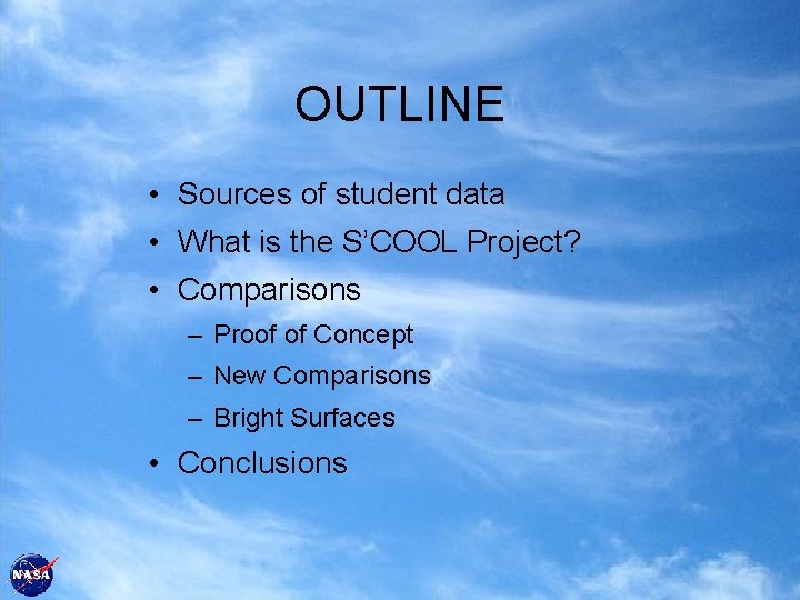 OUTLINE • Sources of student data • What is the S’COOL Project? • Comparisons