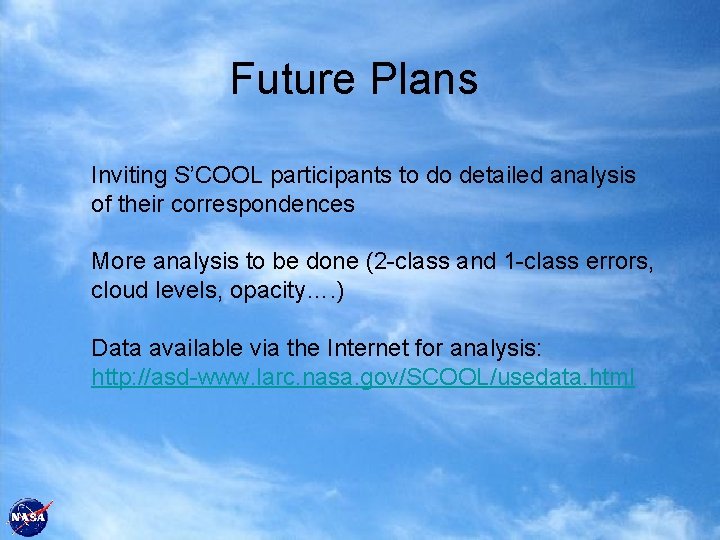 Future Plans Inviting S’COOL participants to do detailed analysis of their correspondences More analysis