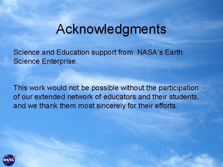 Acknowledgments Science and Education support from NASA’s Earth Science Enterprise. This work would not