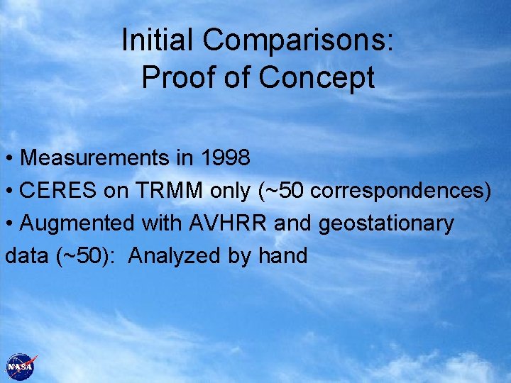 Initial Comparisons: Proof of Concept • Measurements in 1998 • CERES on TRMM only