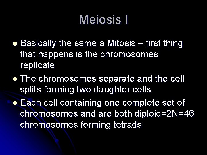 Meiosis I Basically the same a Mitosis – first thing that happens is the