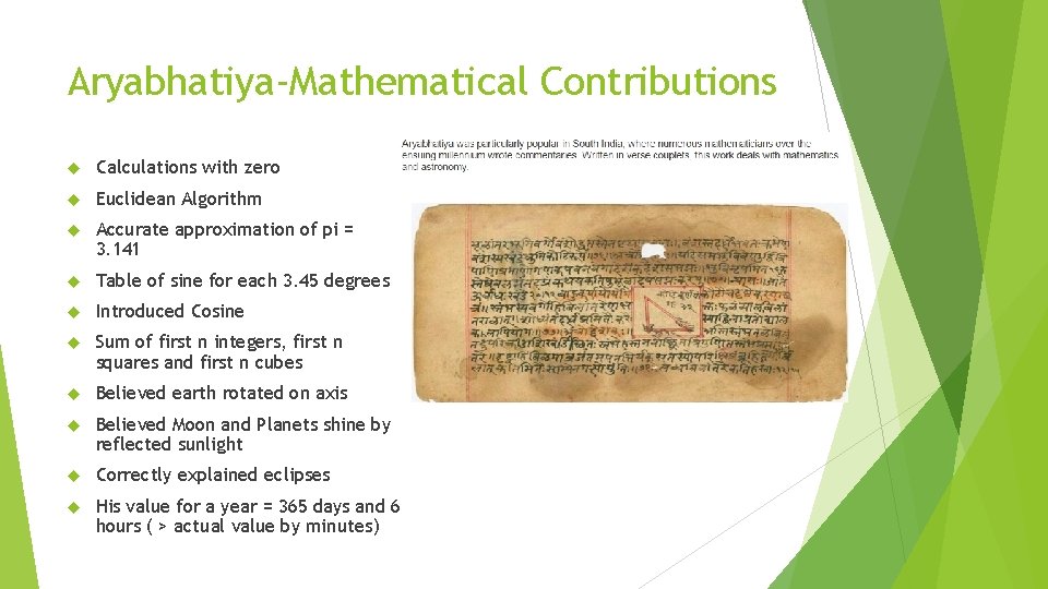 Aryabhatiya-Mathematical Contributions Calculations with zero Euclidean Algorithm Accurate approximation of pi = 3. 141
