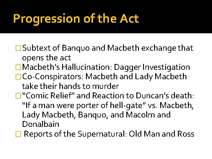Progression of the Act �Subtext of Banquo and Macbeth exchange that opens the act