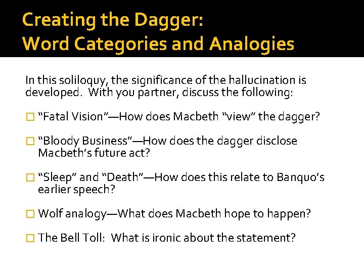 Creating the Dagger: Word Categories and Analogies In this soliloquy, the significance of the