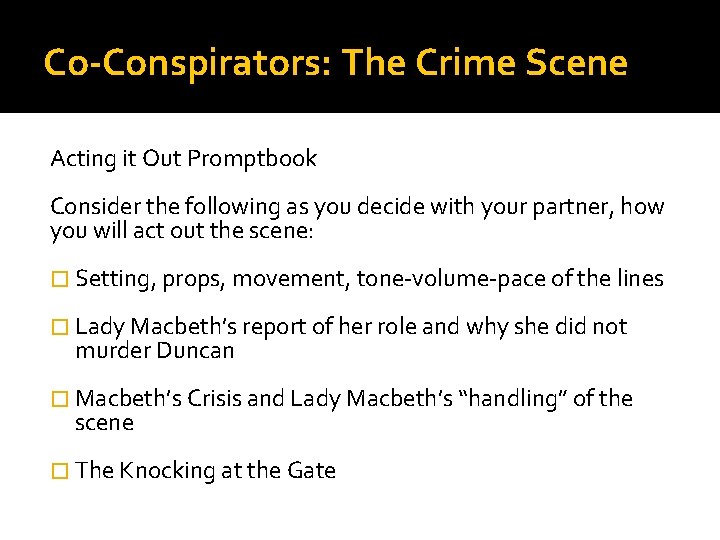 Co-Conspirators: The Crime Scene Acting it Out Promptbook Consider the following as you decide