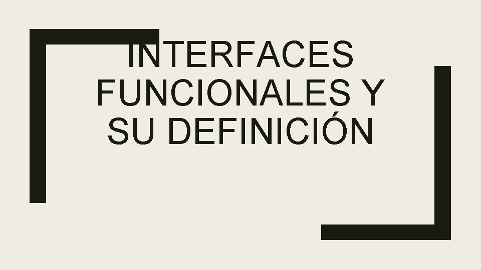 INTERFACES FUNCIONALES Y SU DEFINICIÓN 