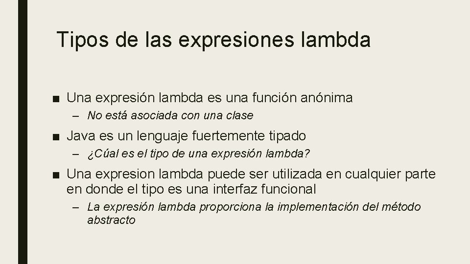 Tipos de las expresiones lambda ■ Una expresión lambda es una función anónima –