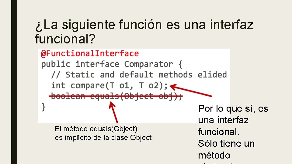 ¿La siguiente función es una interfaz funcional? El método equals(Object) es implícito de la