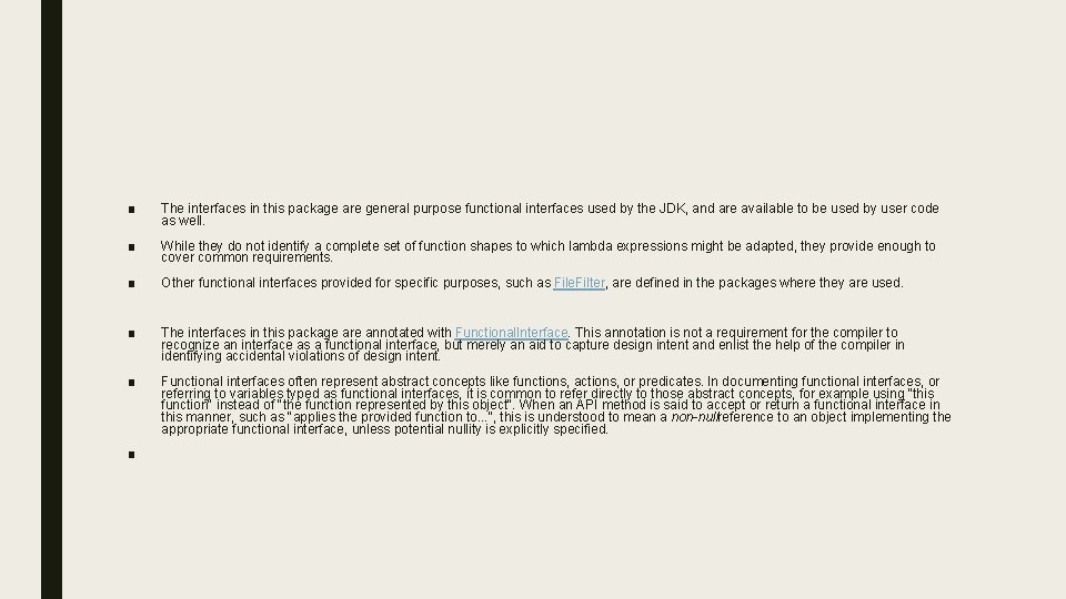 ■ The interfaces in this package are general purpose functional interfaces used by the