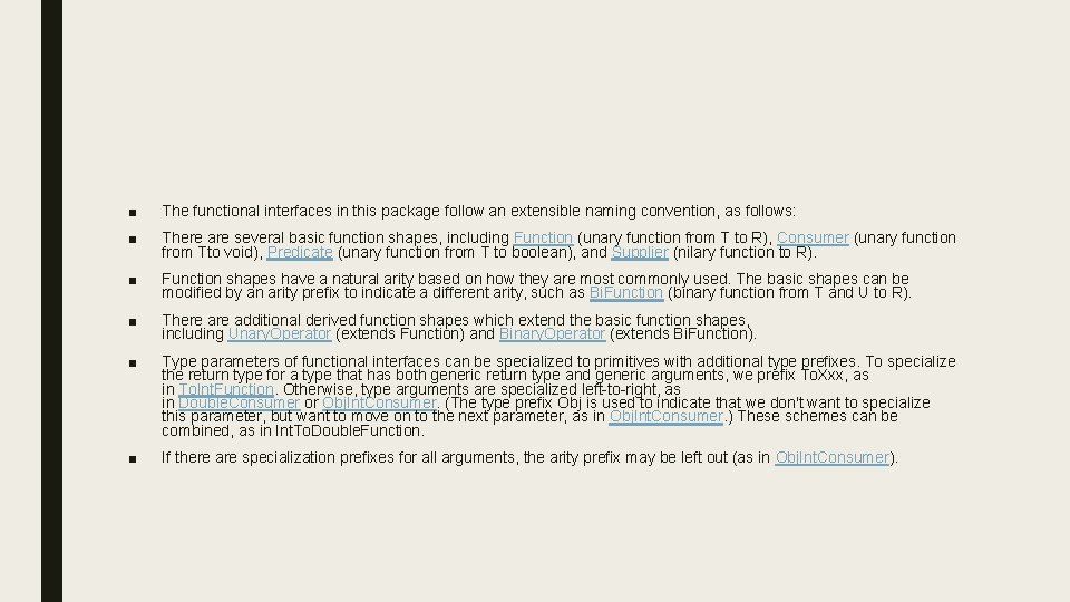 ■ The functional interfaces in this package follow an extensible naming convention, as follows: