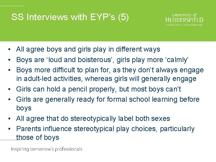 SS Interviews with EYP’s (5) • All agree boys and girls play in different