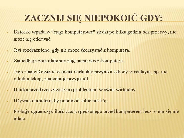  Dziecko wpada w "ciągi komputerowe" siedzi po kilka godzin bez przerwy, nie może