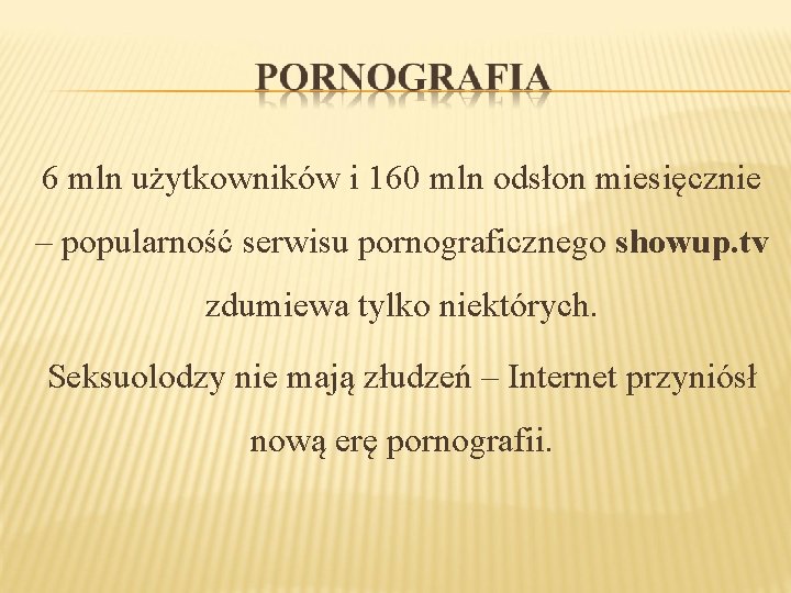 6 mln użytkowników i 160 mln odsłon miesięcznie – popularność serwisu pornograficznego showup. tv