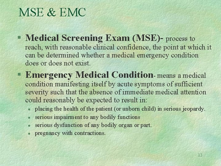 MSE & EMC § Medical Screening Exam (MSE)- process to reach, with reasonable clinical