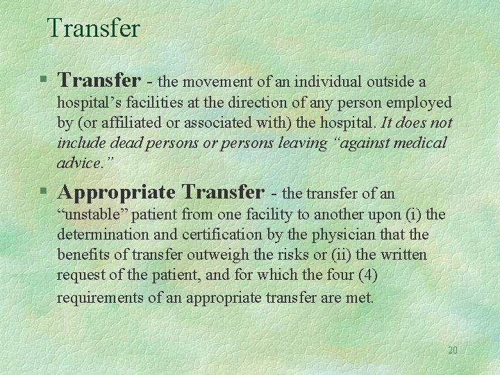 Transfer § Transfer - the movement of an individual outside a hospital’s facilities at