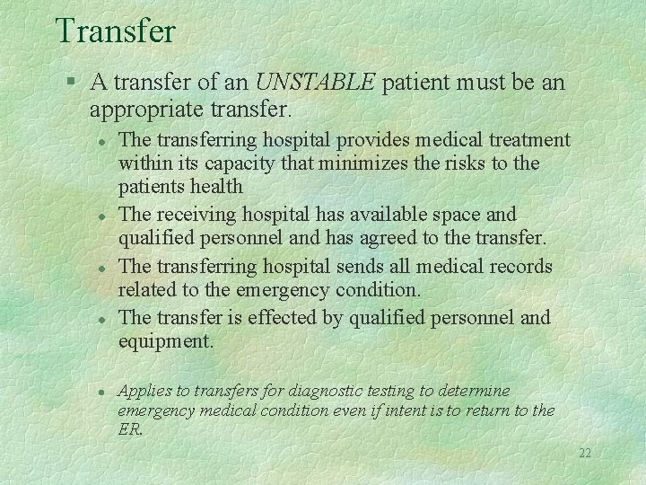 Transfer § A transfer of an UNSTABLE patient must be an appropriate transfer. l