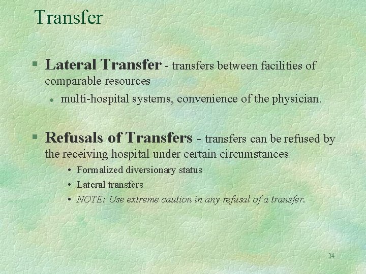 Transfer § Lateral Transfer - transfers between facilities of comparable resources l multi-hospital systems,