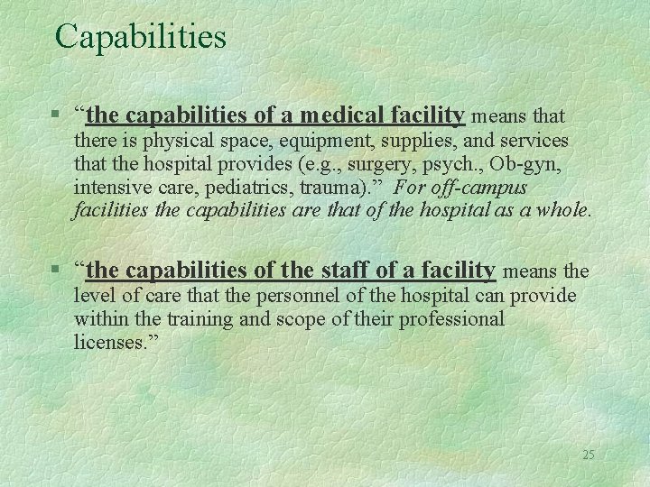 Capabilities § “the capabilities of a medical facility means that there is physical space,