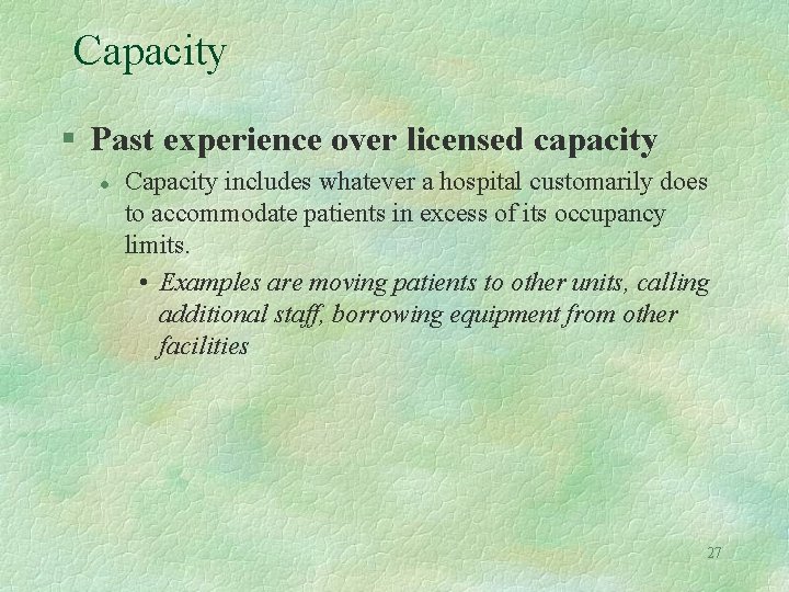 Capacity § Past experience over licensed capacity l Capacity includes whatever a hospital customarily