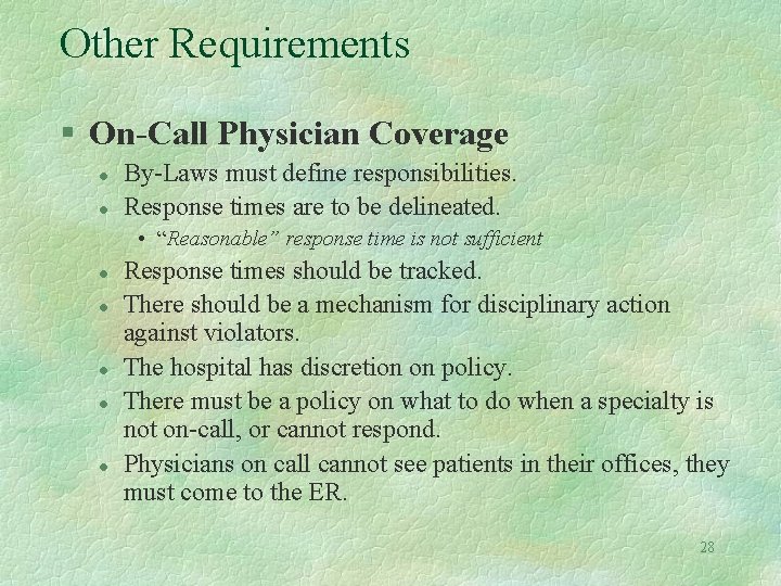Other Requirements § On-Call Physician Coverage l l By-Laws must define responsibilities. Response times