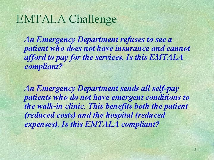 EMTALA Challenge An Emergency Department refuses to see a patient who does not have