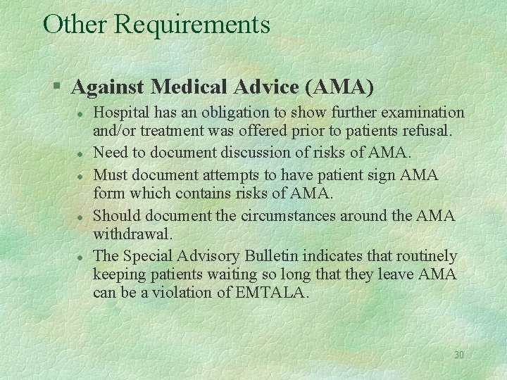 Other Requirements § Against Medical Advice (AMA) l l l Hospital has an obligation