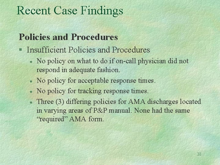 Recent Case Findings Policies and Procedures § Insufficient Policies and Procedures l l No
