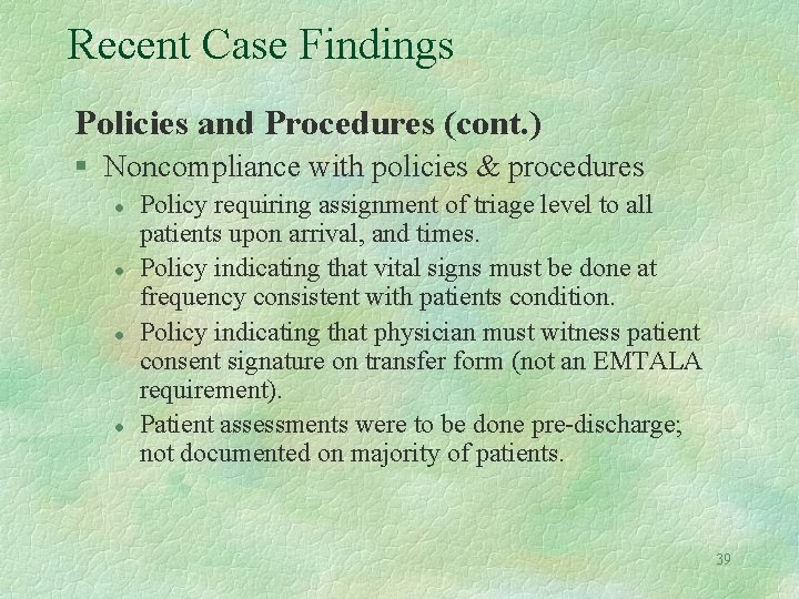 Recent Case Findings Policies and Procedures (cont. ) § Noncompliance with policies & procedures