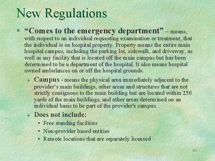 New Regulations § “Comes to the emergency department” – means, with respect to an