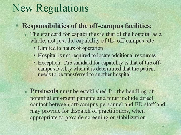 New Regulations § Responsibilities of the off-campus facilities: l The standard for capabilities is